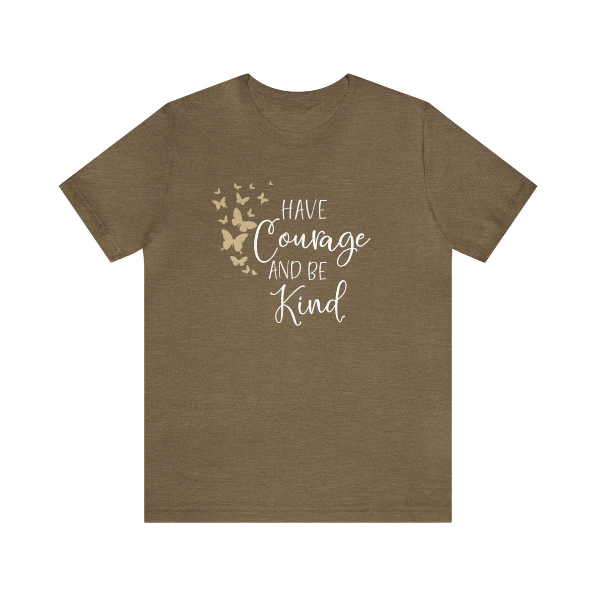 Have Courage And Be Kind Bella Canvas Unisex Jersey Short Sleeve Tee