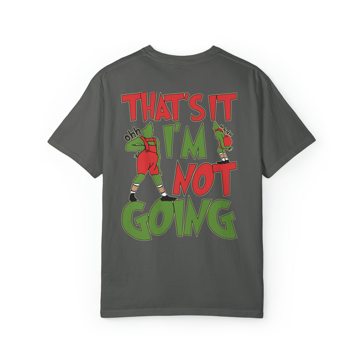 That's It I'm Not Going Comfort Colors Unisex Garment-Dyed T-shirt