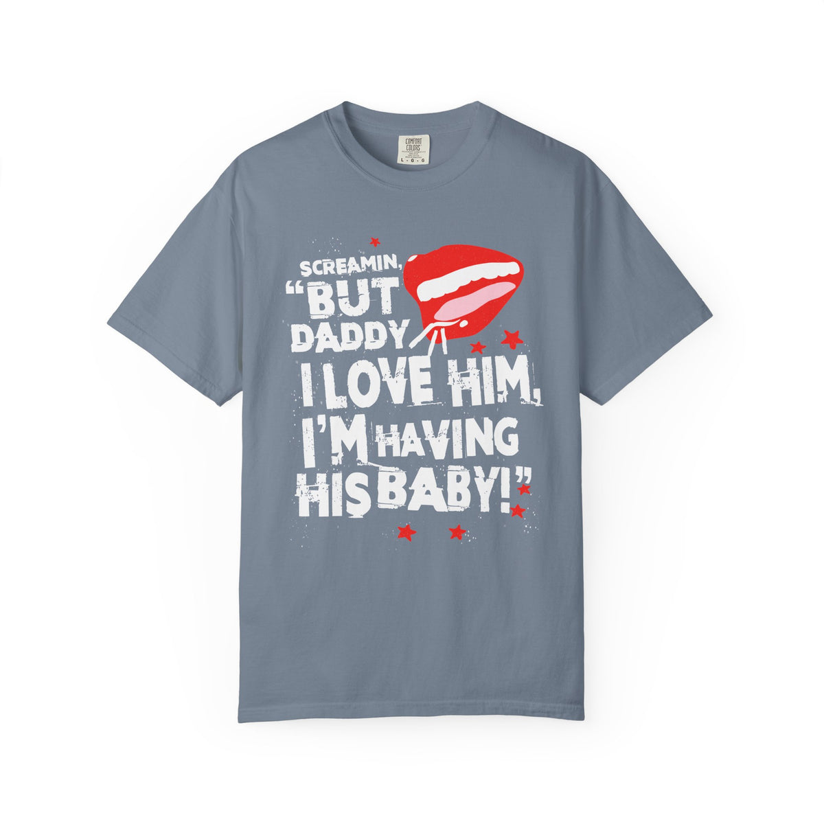 But Daddy I Love Him Comfort Colors Unisex Garment-Dyed T-shirt