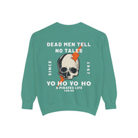 Dead Men Tell No Tales Comfort Colors Unisex Garment-Dyed Sweatshirt