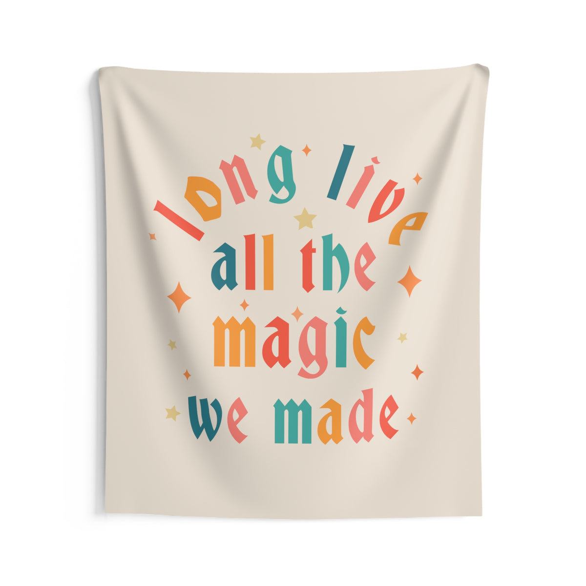 Long Live All The Magic We Made Wall Tapestries