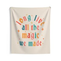 Long Live All The Magic We Made Wall Tapestries