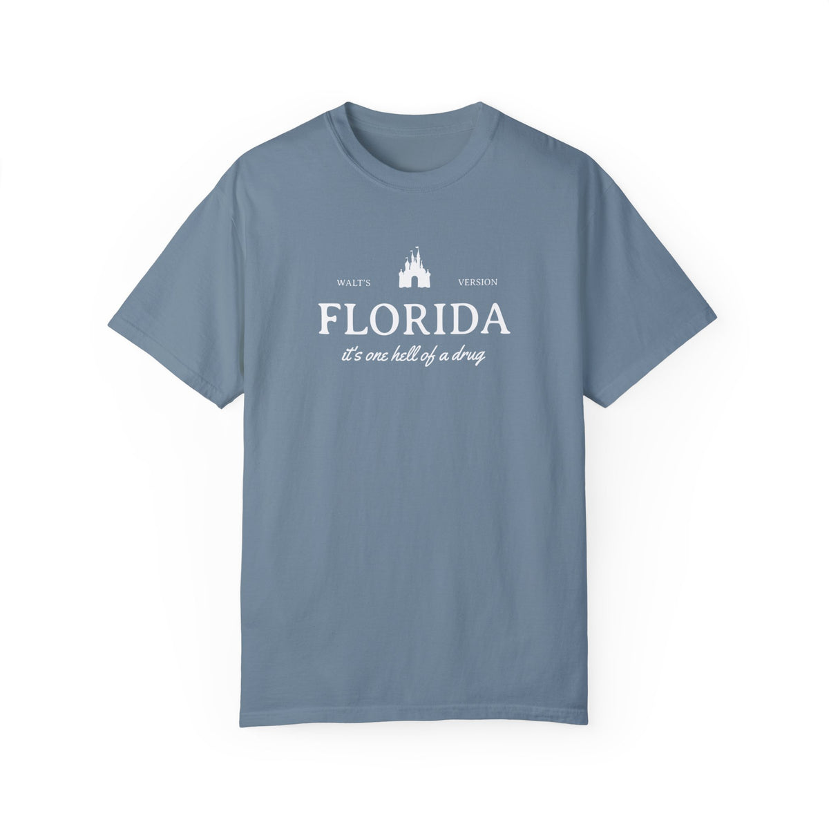 Florida It's One Hell of a Drug Comfort Colors Unisex Garment-Dyed T-shirt