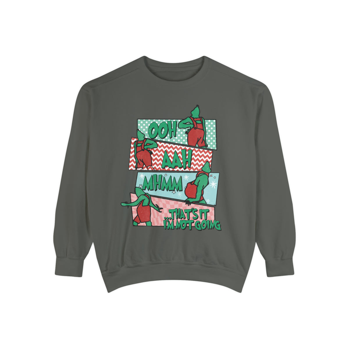 That's It I'm Not Going Comfort Colors Sweatshirt