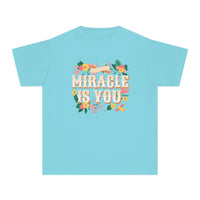 The Miracle Is You Comfort Colors Youth Midweight Tee