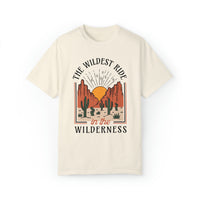 The Wildest Ride In The Wilderness Comfort Colors Unisex Garment-Dyed T-shirt