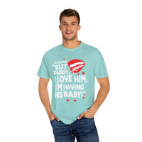 But Daddy I Love Him Comfort Colors Unisex Garment-Dyed T-shirt