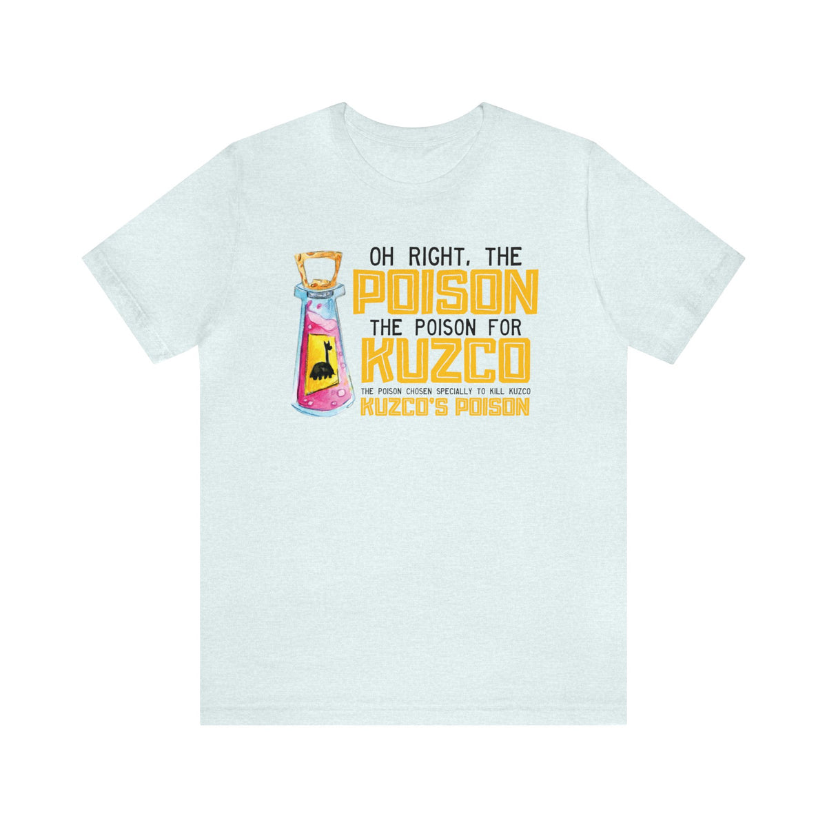 Oh Right The Poison Bella Canvas Unisex Jersey Short Sleeve Tee