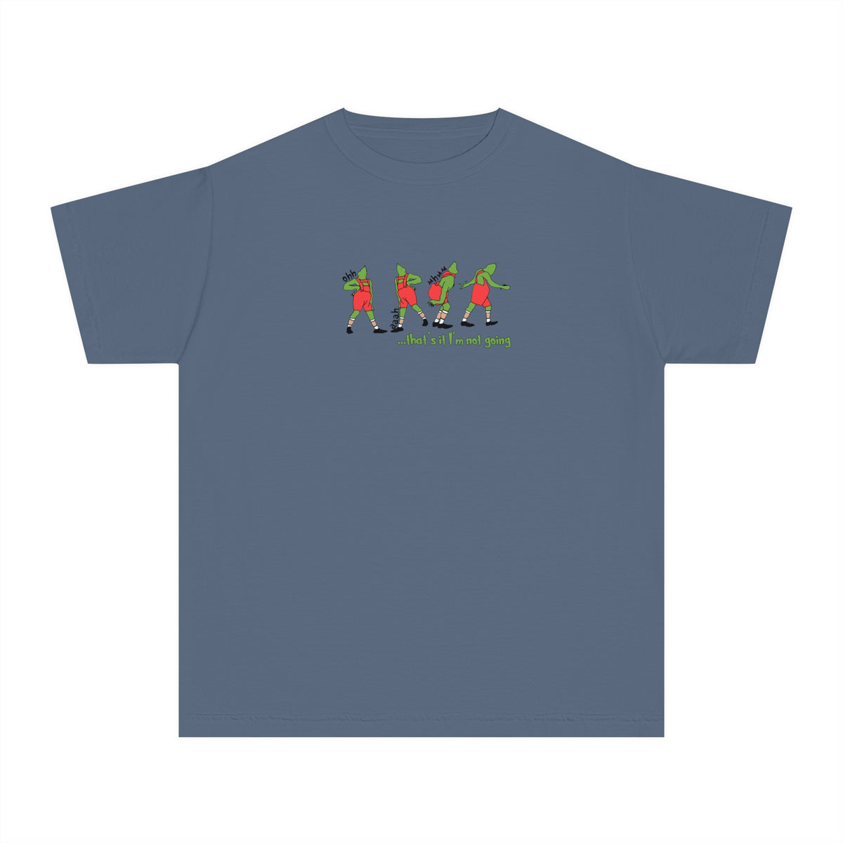 That's It I'm Not Going Comfort Colors Youth Midweight Tee