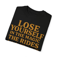 Lose Yourself in the Magic Comfort Colors Unisex Garment-Dyed T-shirt