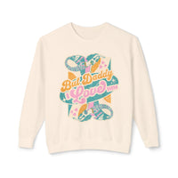 But Daddy I Love Him Unisex Lightweight Comfort Colors Crewneck Sweatshirt