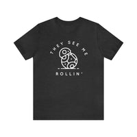 They See Me Rollin' Bella Canvas Unisex Jersey Short Sleeve Tee