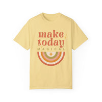 Make Today Magical Comfort Colors Unisex Garment-Dyed T-shirt