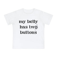 My Belly Has Two Buttons Bella Canvas Baby Short Sleeve T-Shirt