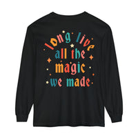 Long Live All The Magic We Made Comfort Colors Unisex Garment-dyed Long Sleeve T-Shirt