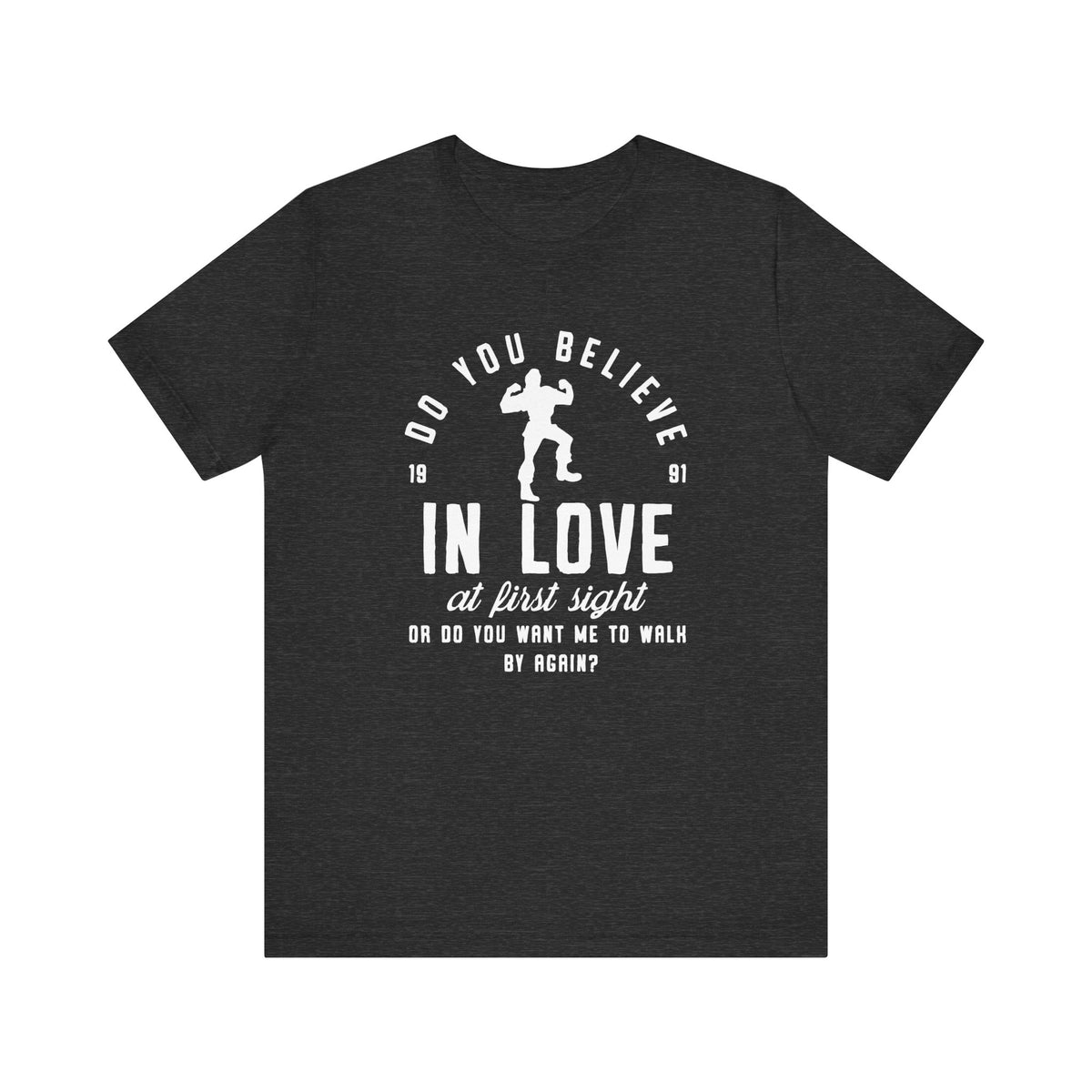 Do You Believe In Love Bella Canvas Unisex Jersey Short Sleeve Tee