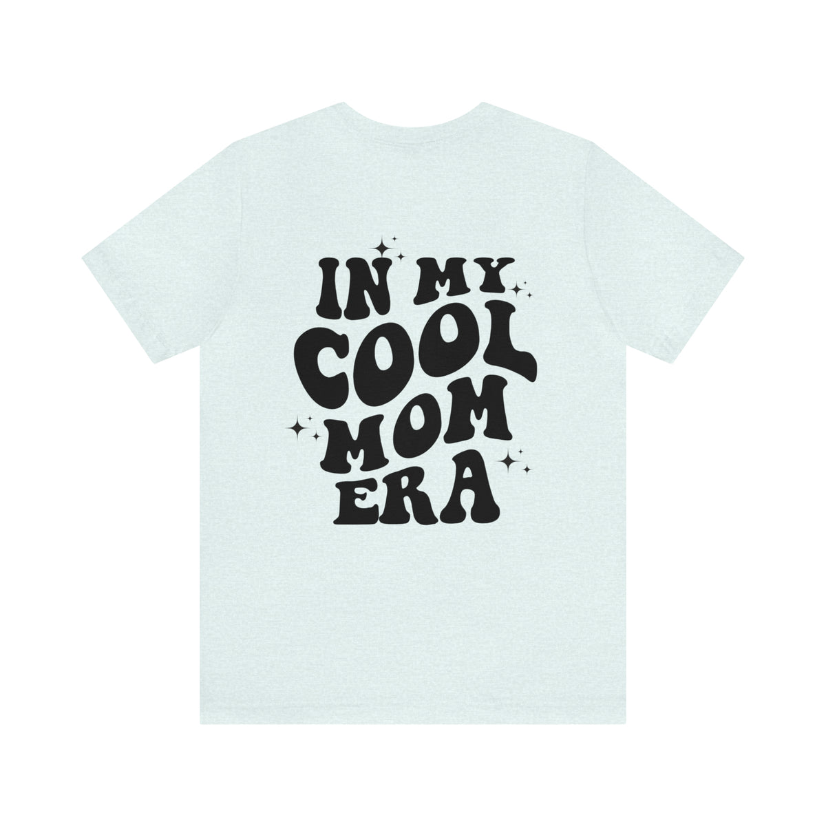 In My Cool Mom Era Bella Canvas Unisex Jersey Short Sleeve Tee