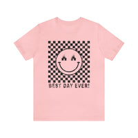 Best Day Ever Bella Canvas Unisex Jersey Short Sleeve Tee