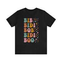 Bib Bidi Bob Bidi Boo Bella Canvas Unisex Jersey Short Sleeve Tee