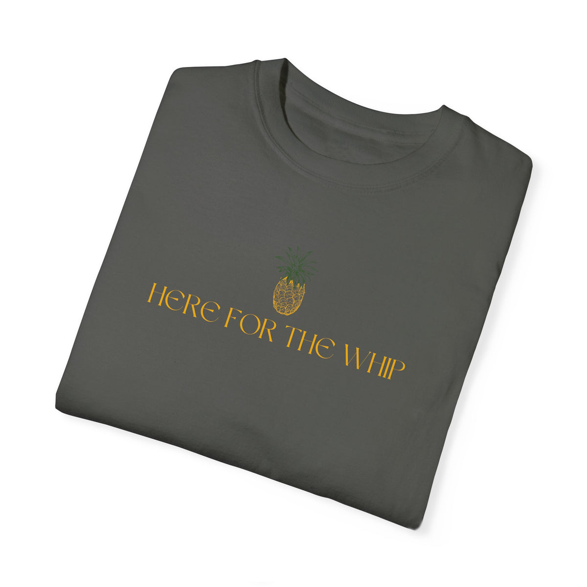 Here for the Whip Comfort Colors Unisex Garment-Dyed T-shirt