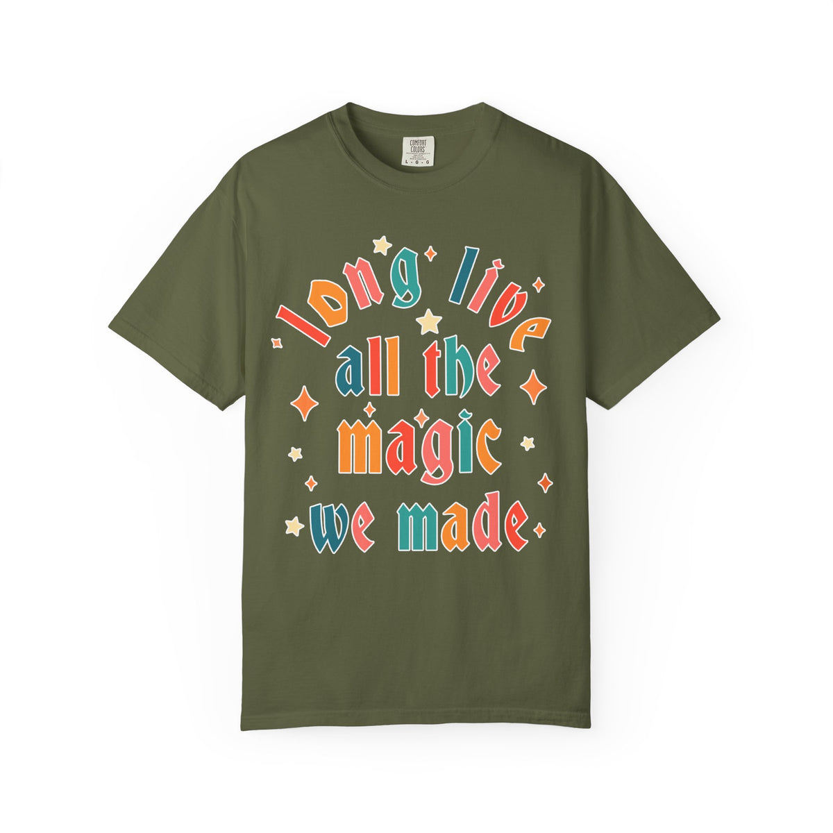 Long Live All The Magic We Made Comfort Colors Unisex Garment-Dyed T-shirt