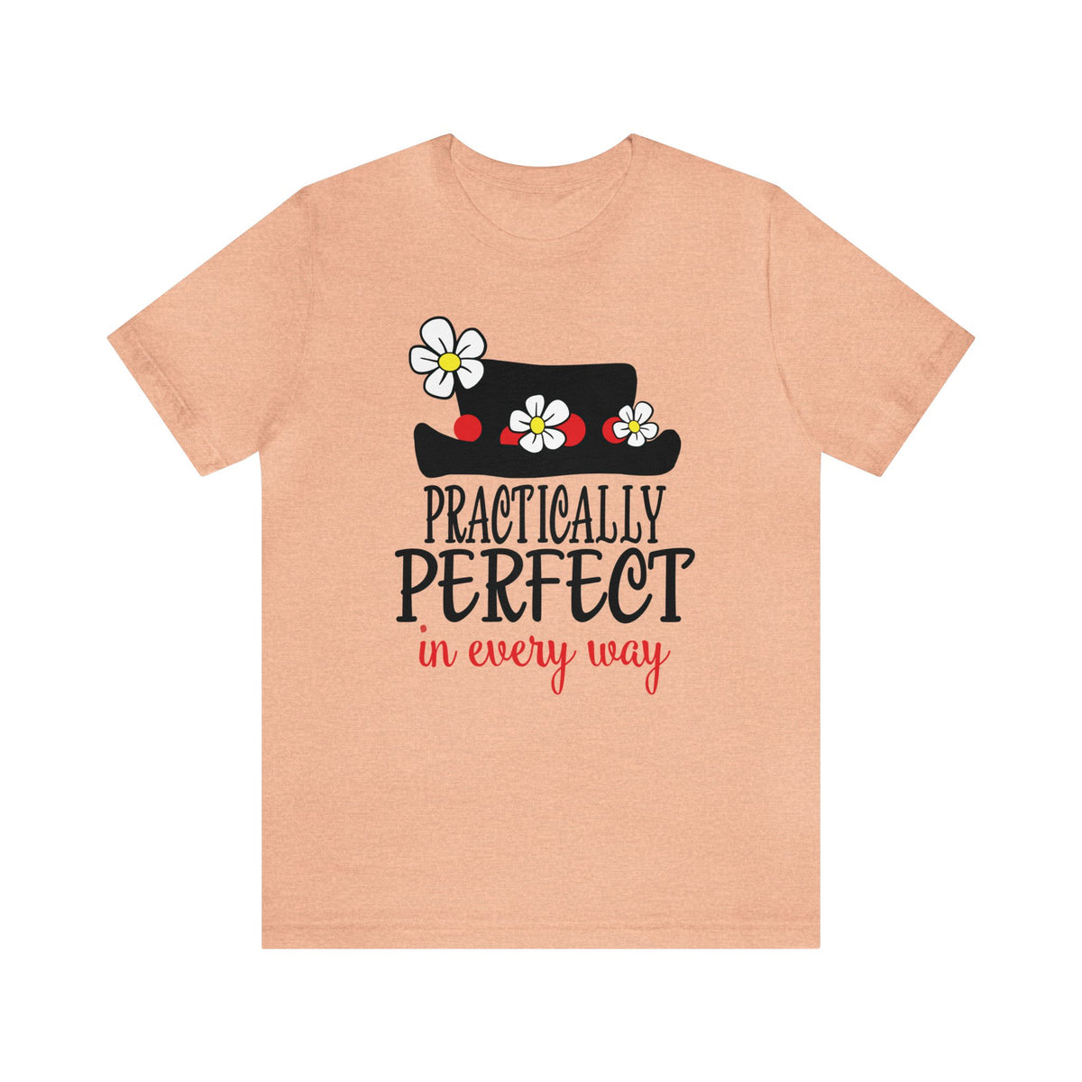Practically Perfect Bella Canvas Unisex Jersey Short Sleeve Tee