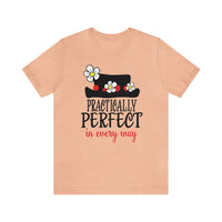 Practically Perfect Bella Canvas Unisex Jersey Short Sleeve Tee