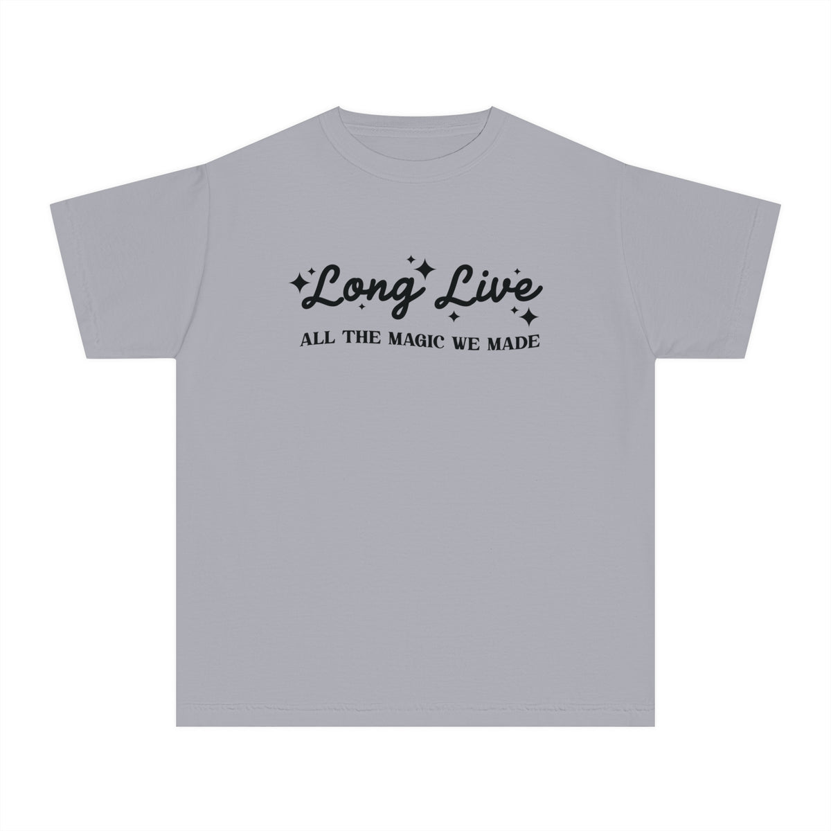 Long Live All The Magic We Made Comfort Colors Youth Midweight Tee