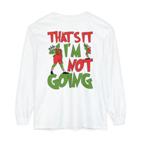 That's It I'm Not Going Comfort Colors Unisex Garment-dyed Long Sleeve T-Shirt