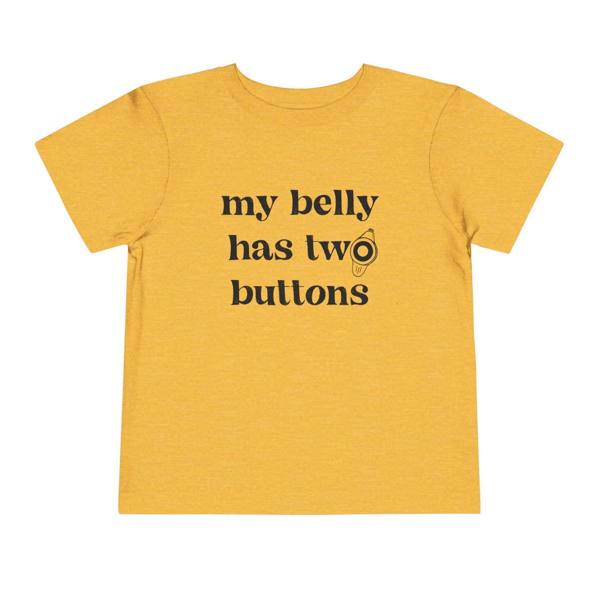 My Belly Has Two Buttons Bella Canvas Toddler Short Sleeve Tee