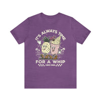It's Always Time For A Whip Bella Canvas Unisex Jersey Short Sleeve Tee