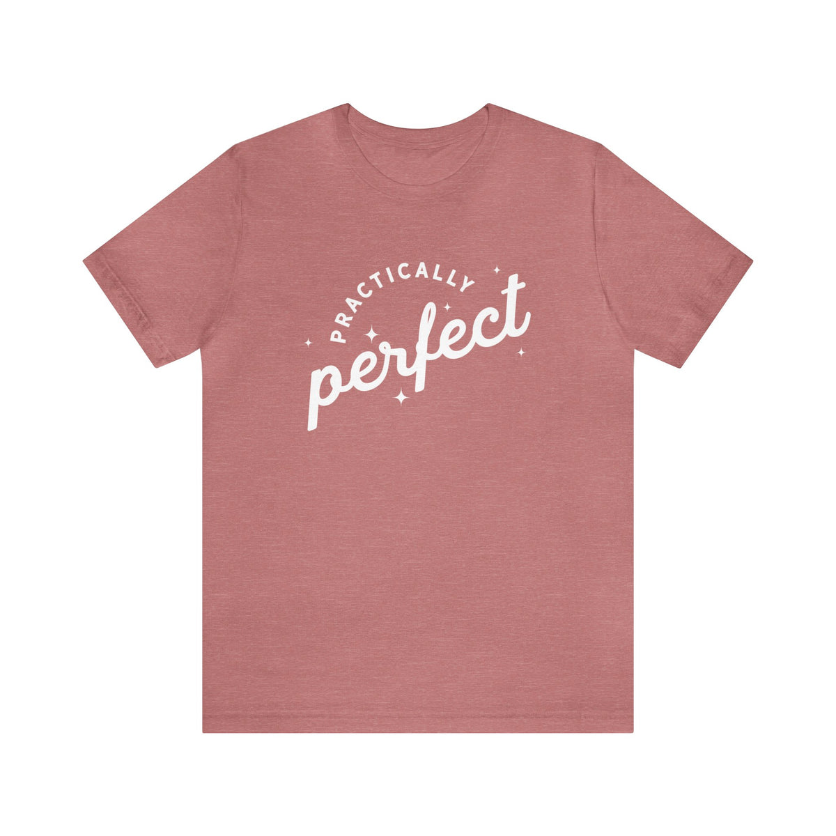 Practically Perfect Bella Canvas Unisex Jersey Short Sleeve Tee