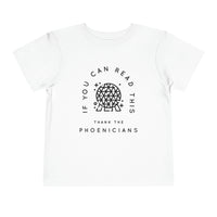 If You Can Read This Thank The Phoenicians Bella Canvas Toddler Short Sleeve Tee