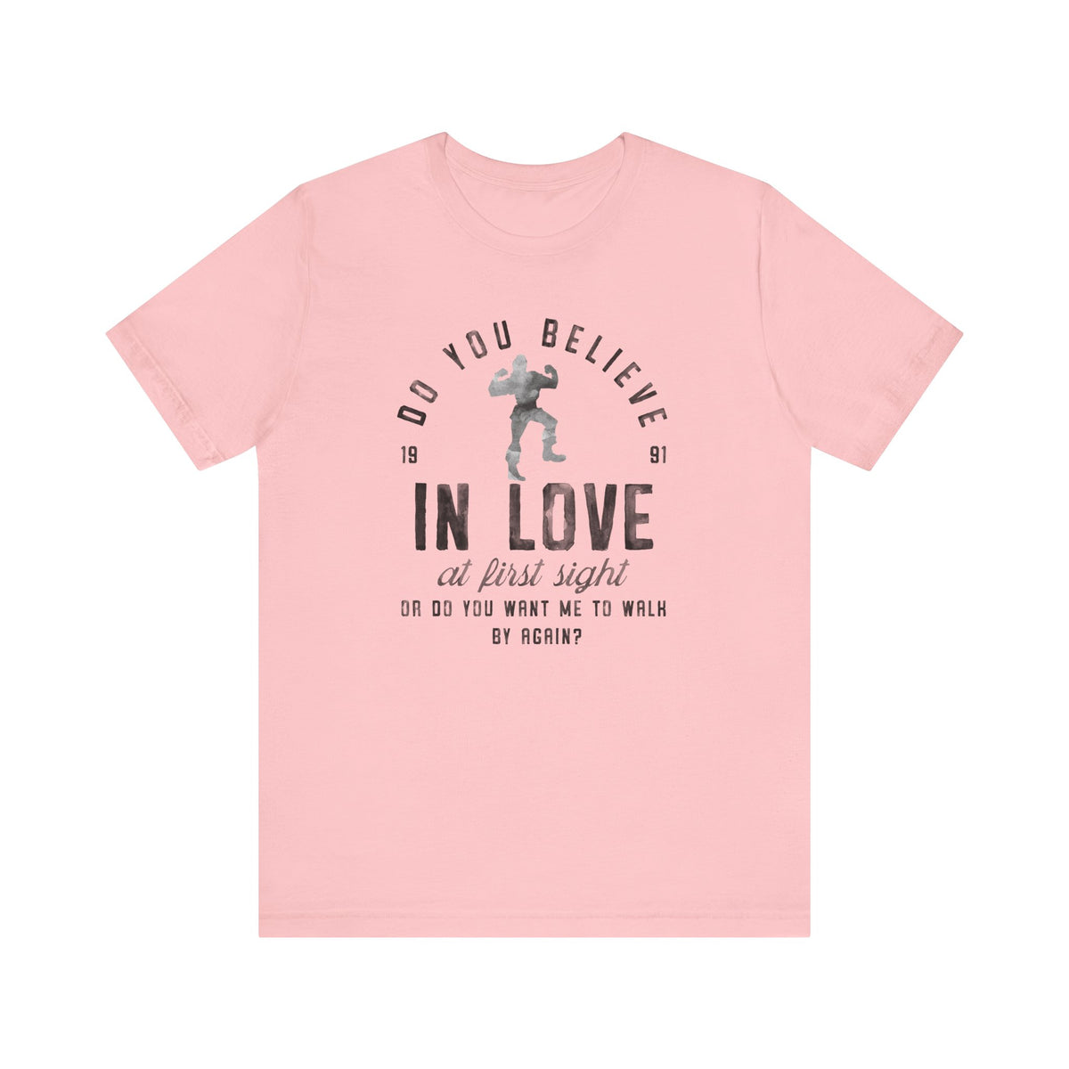 Do You Believe In Love Bella Canvas Unisex Jersey Short Sleeve Tee