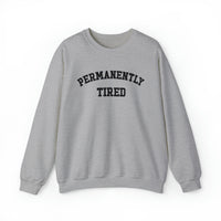 Permanently Tired Gildan Unisex Heavy Blend™ Crewneck Sweatshirt