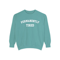 Permanently Tired Comfort Colors Unisex Garment-Dyed Sweatshirt