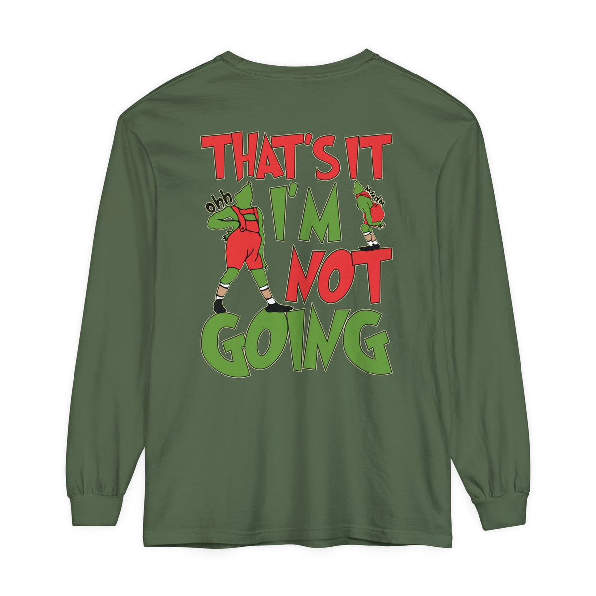 That's It I'm Not Going Comfort Colors Unisex Garment-dyed Long Sleeve T-Shirt