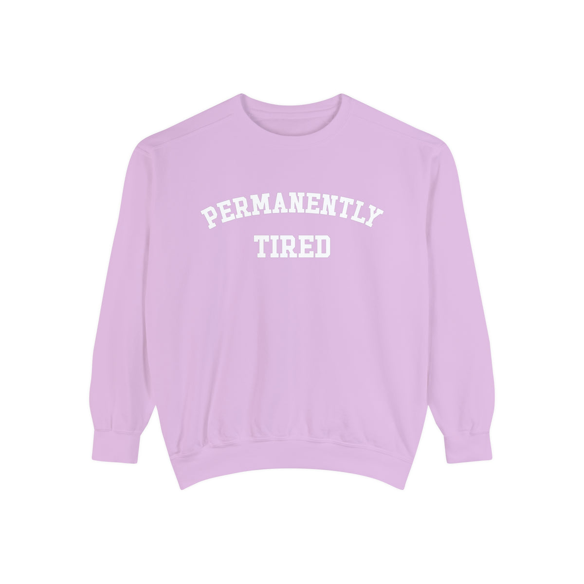 Permanently Tired Comfort Colors Unisex Garment-Dyed Sweatshirt
