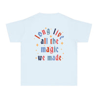 Long Live All The Magic We Made Patriotic Comfort Colors Youth Midweight Tee