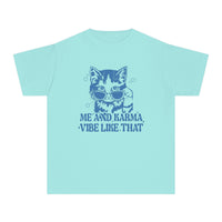 Me And Karma Vibe Like That Comfort Colors Youth Midweight Tee