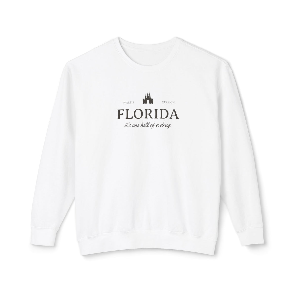 Florida It's One Hell of a Drug Unisex Lightweight Comfort Colors Crewneck Sweatshirt