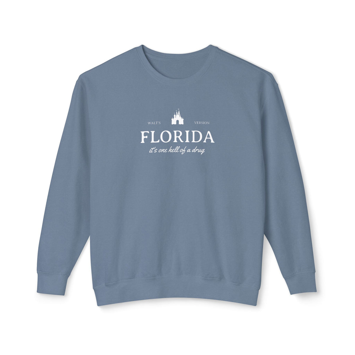 Florida It's One Hell of a Drug Unisex Lightweight Comfort Colors Crewneck Sweatshirt
