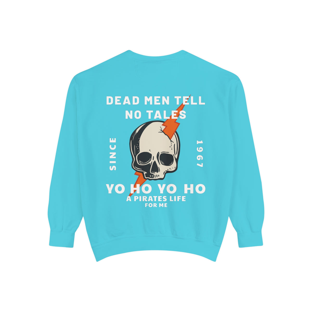Dead Men Tell No Tales Comfort Colors Unisex Garment-Dyed Sweatshirt