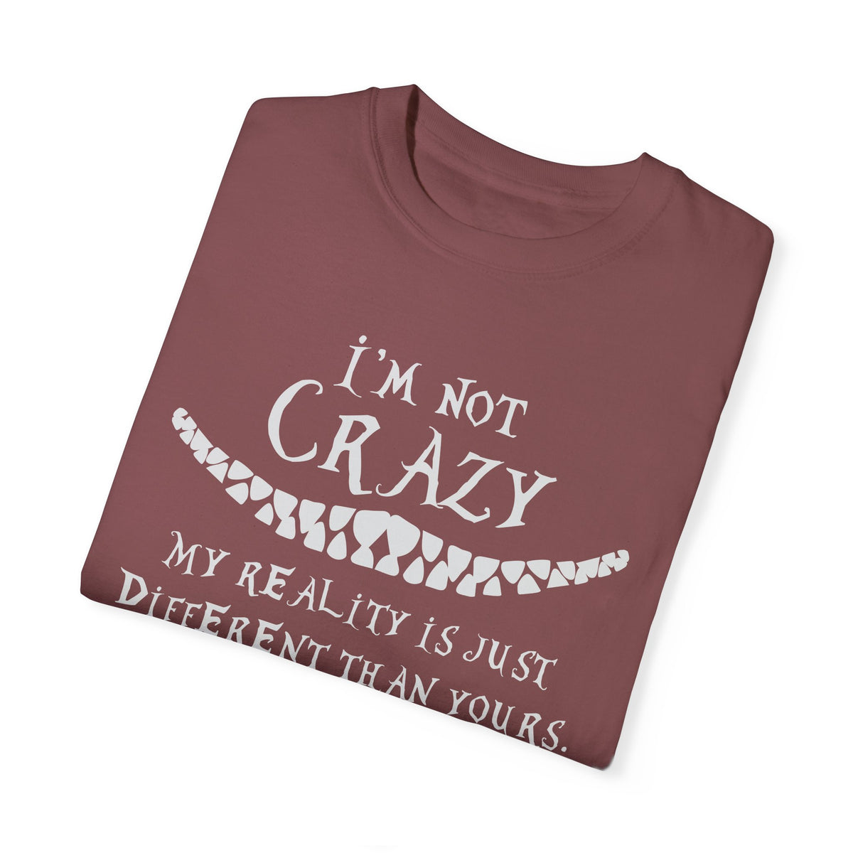I'm Not Crazy Comfort Colors Unisex Garment-Dyed T-shirt