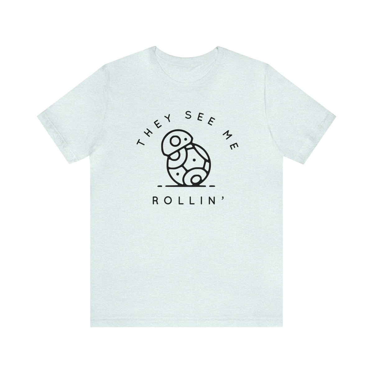 They See Me Rollin' Bella Canvas Unisex Jersey Short Sleeve Tee