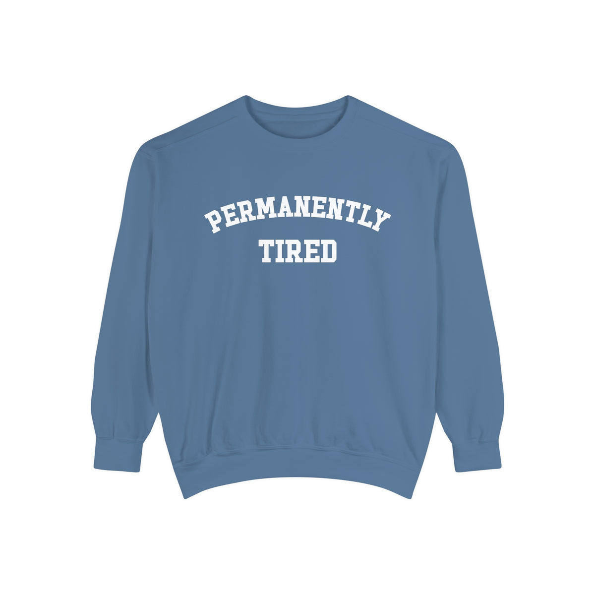 Permanently Tired Comfort Colors Unisex Garment-Dyed Sweatshirt