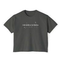 I Do Believe in Fairies Comfort Colors Women's Boxy Tee