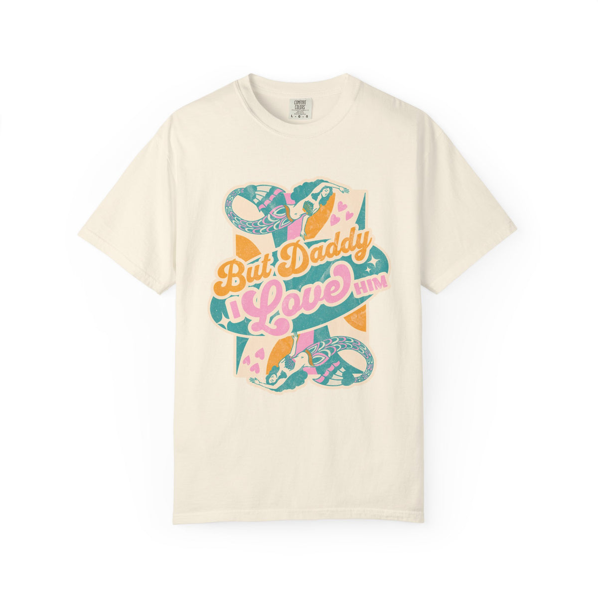 But Daddy I Love Him Comfort Colors Unisex Garment-Dyed T-shirt