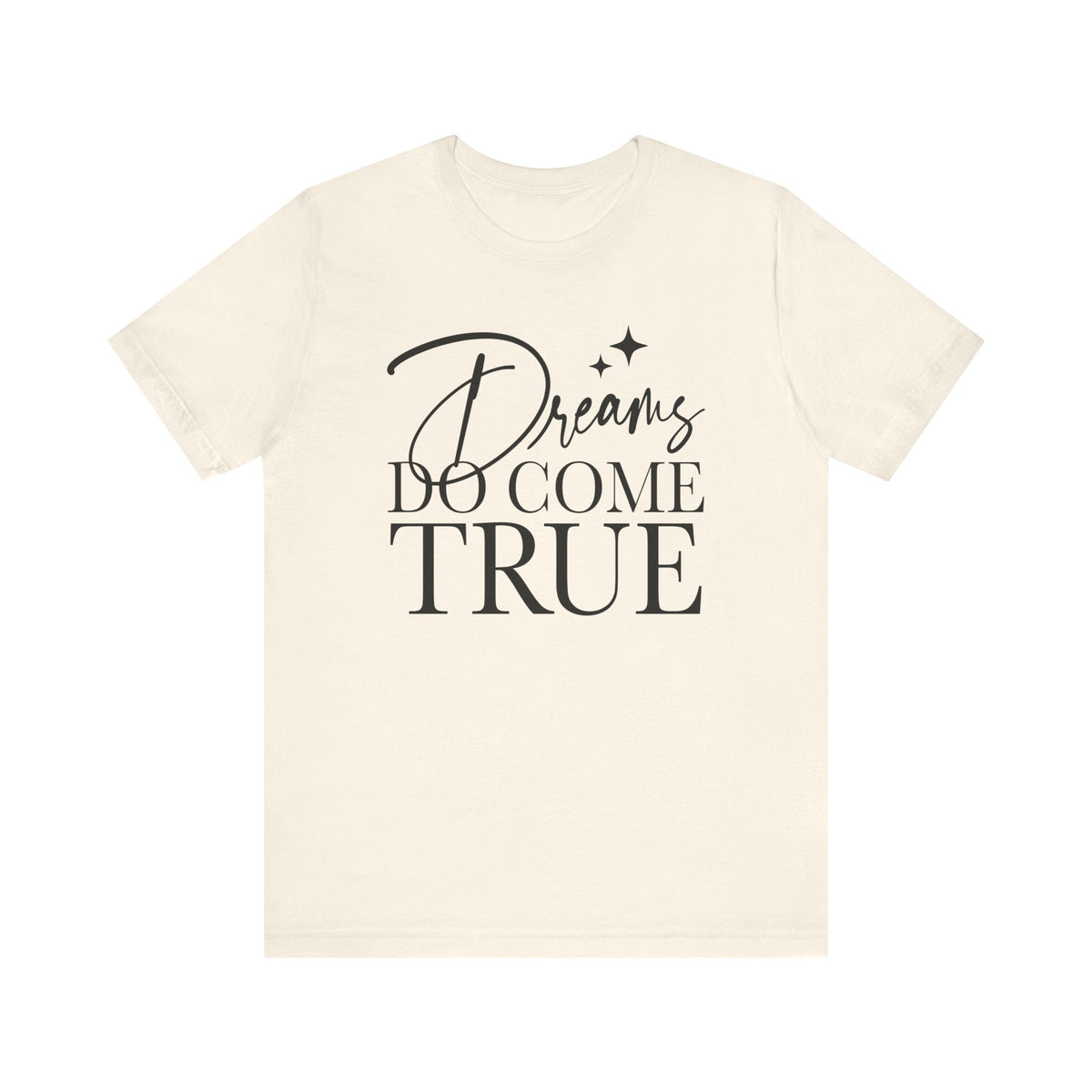 Dreams Do Come True Bella Canvas Unisex Jersey Short Sleeve Tee
