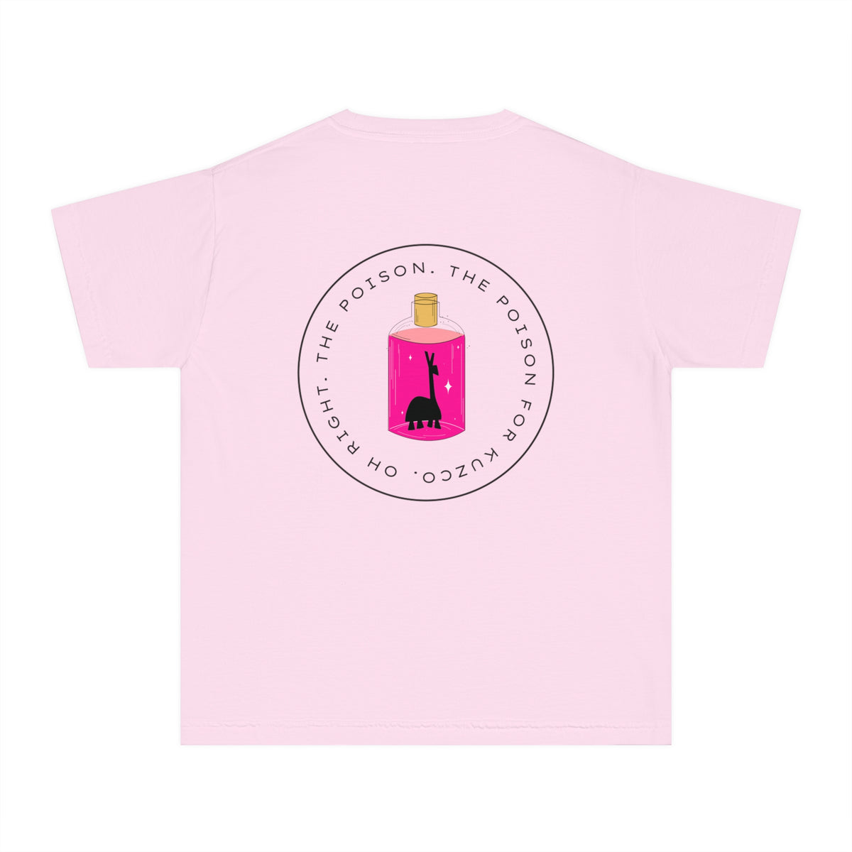 Oh Right The Poison Comfort Colors Youth Midweight Tee